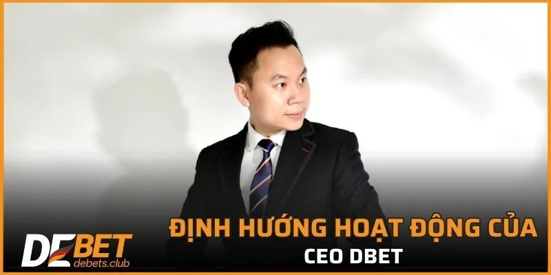 CEO DEBET có những định hướng giải quyết nào trong tương lai? 
