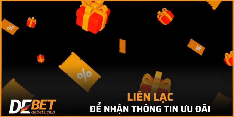 Liên lạc để nhận thông tin ưu đãi
