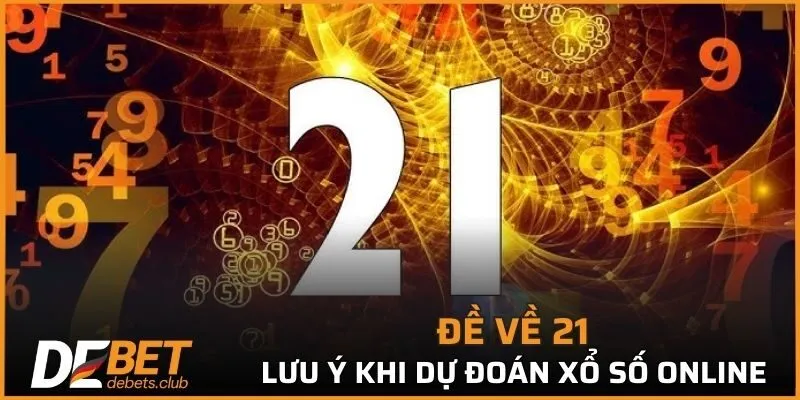 Lưu ý khi dự đoán Đề về 21