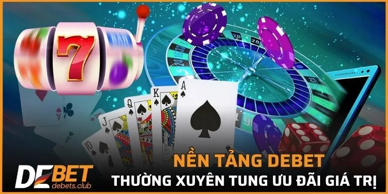 Nền tảng thường xuyên tung ra ưu đãi giá trị