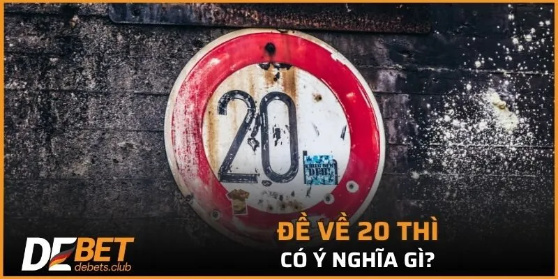 Vài nét ở đề xuất hiện con 20