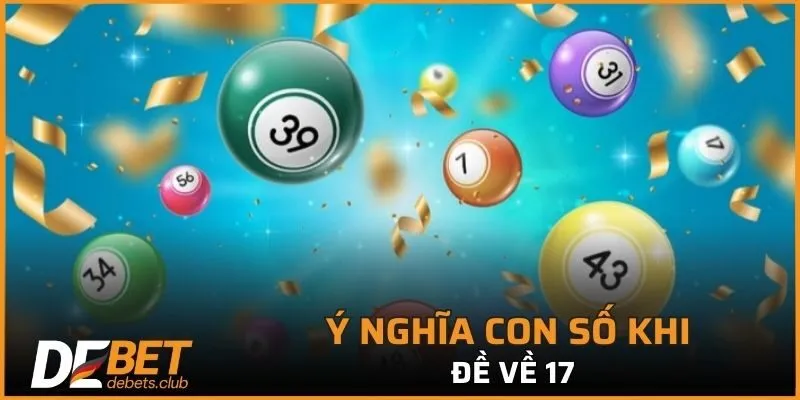 Ý nghĩa con số khi đề về 17